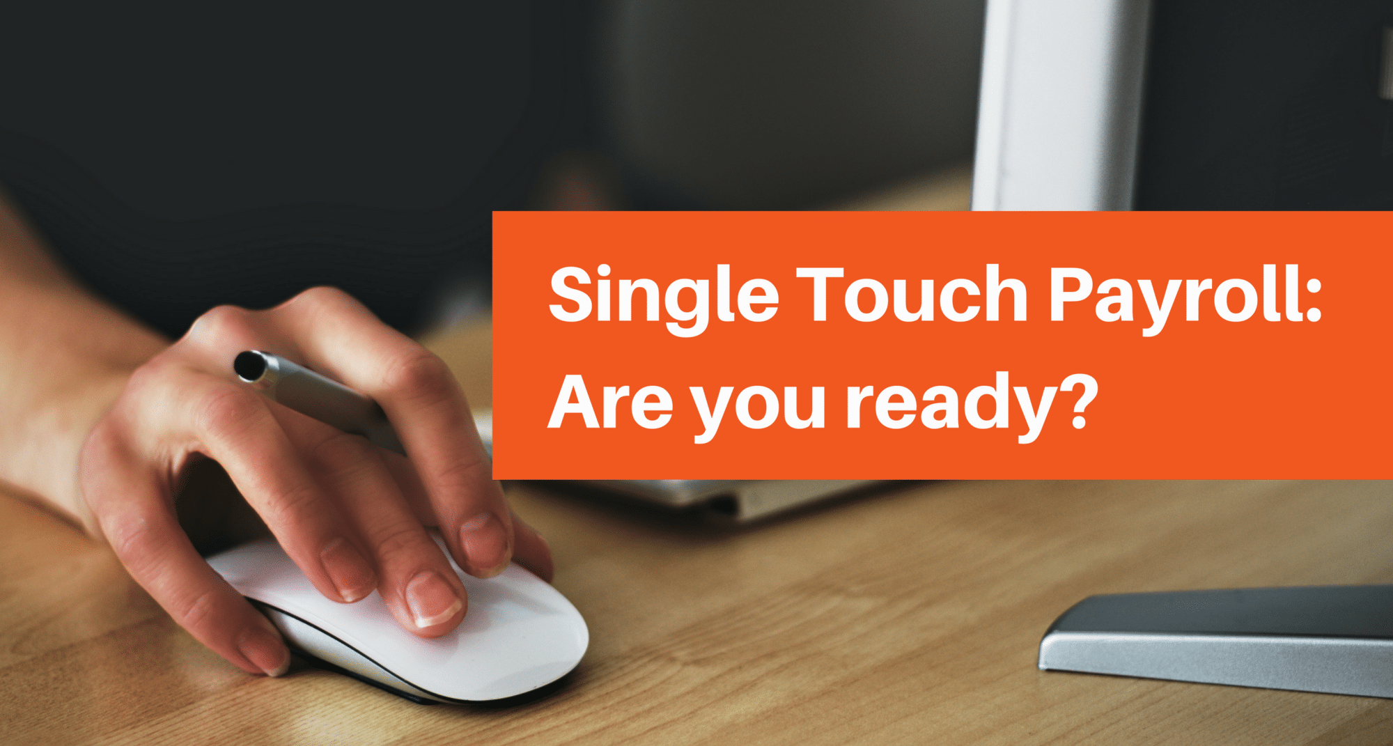 Single Touch Payroll: Are you ready?